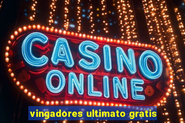 vingadores ultimato gratis